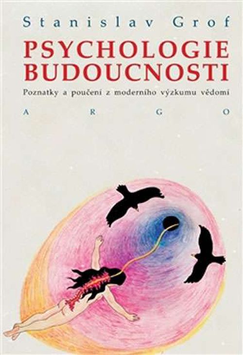 Nejlevnější knihy Psychologie budoucnosti - Stanislav Grof
